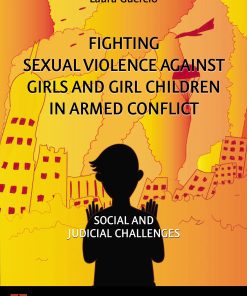 FIGHTING SEXUAL VIOLENCE AGAINST GIRLS AND GIRL CHILDREN IN ARMED CONFLICT