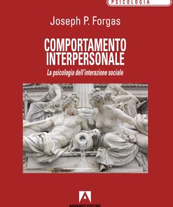 Comportamento interpersonale La psicologia dell’interazione sociale