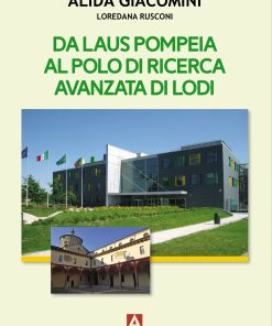 Da Laus Pompeia al polo di ricerca avanzata di Lodi