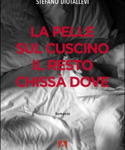 La pelle sul cuscino il resto chissà dove