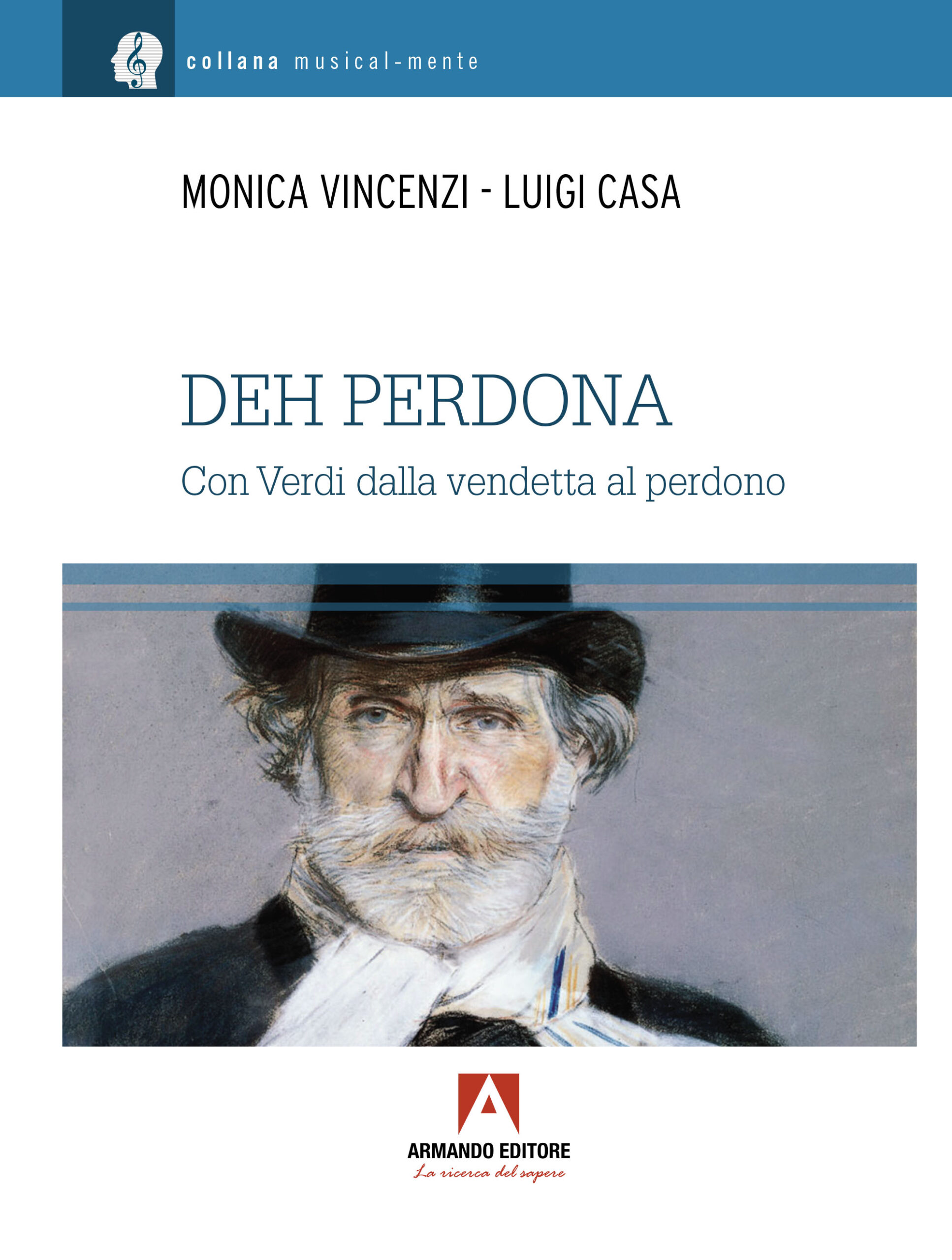Deh perdona. Giuseppe Verdi, dalla vendetta al perdono