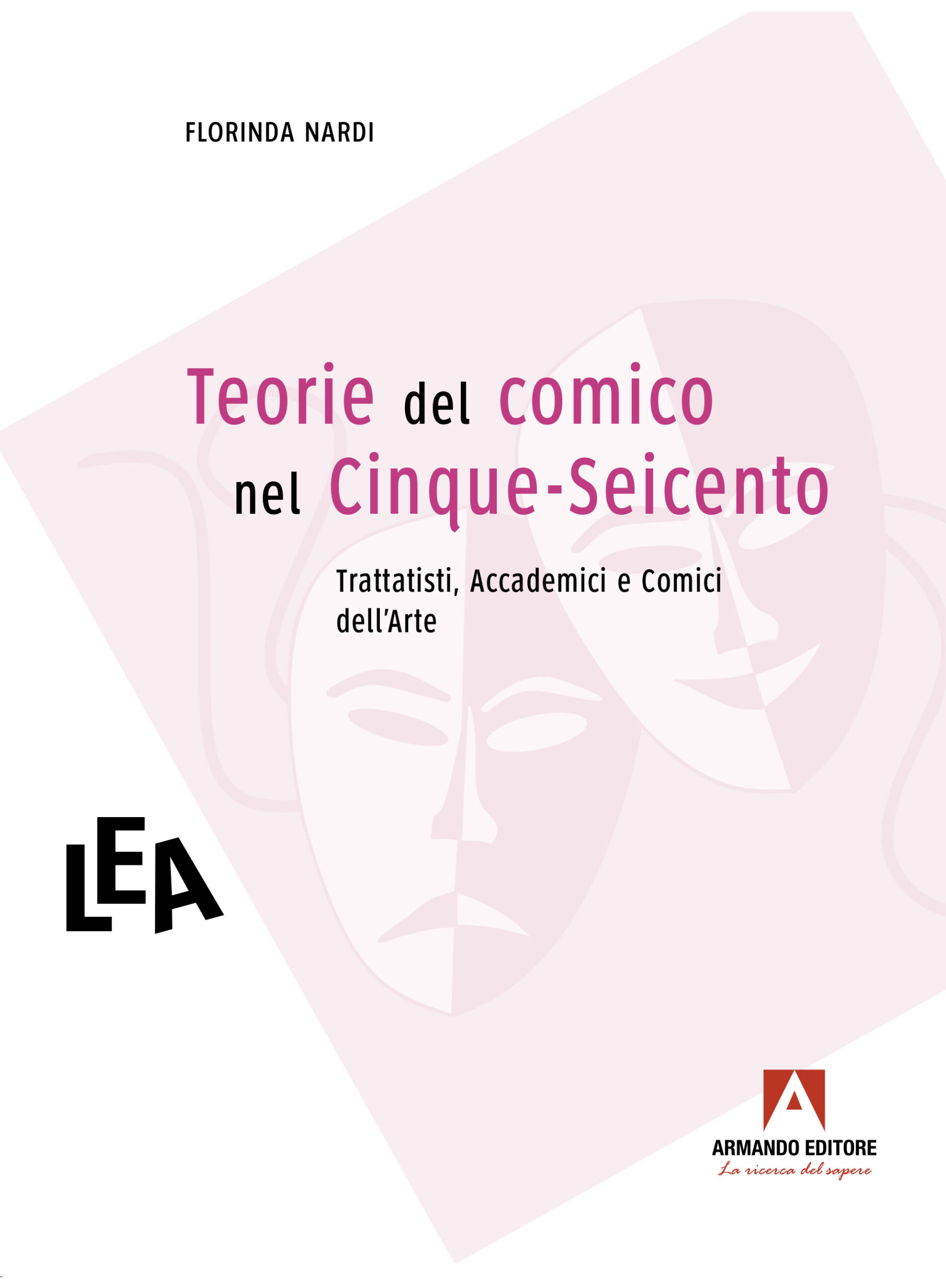 Teorie del comico nel Cinque-Seicento: Trattatisti, Accademici e Comici dell'Arte