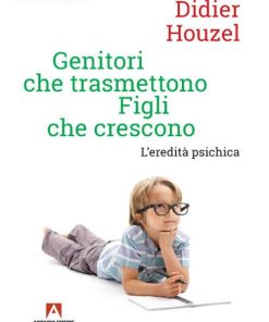 Genitori che trasmettono, figli che crescono