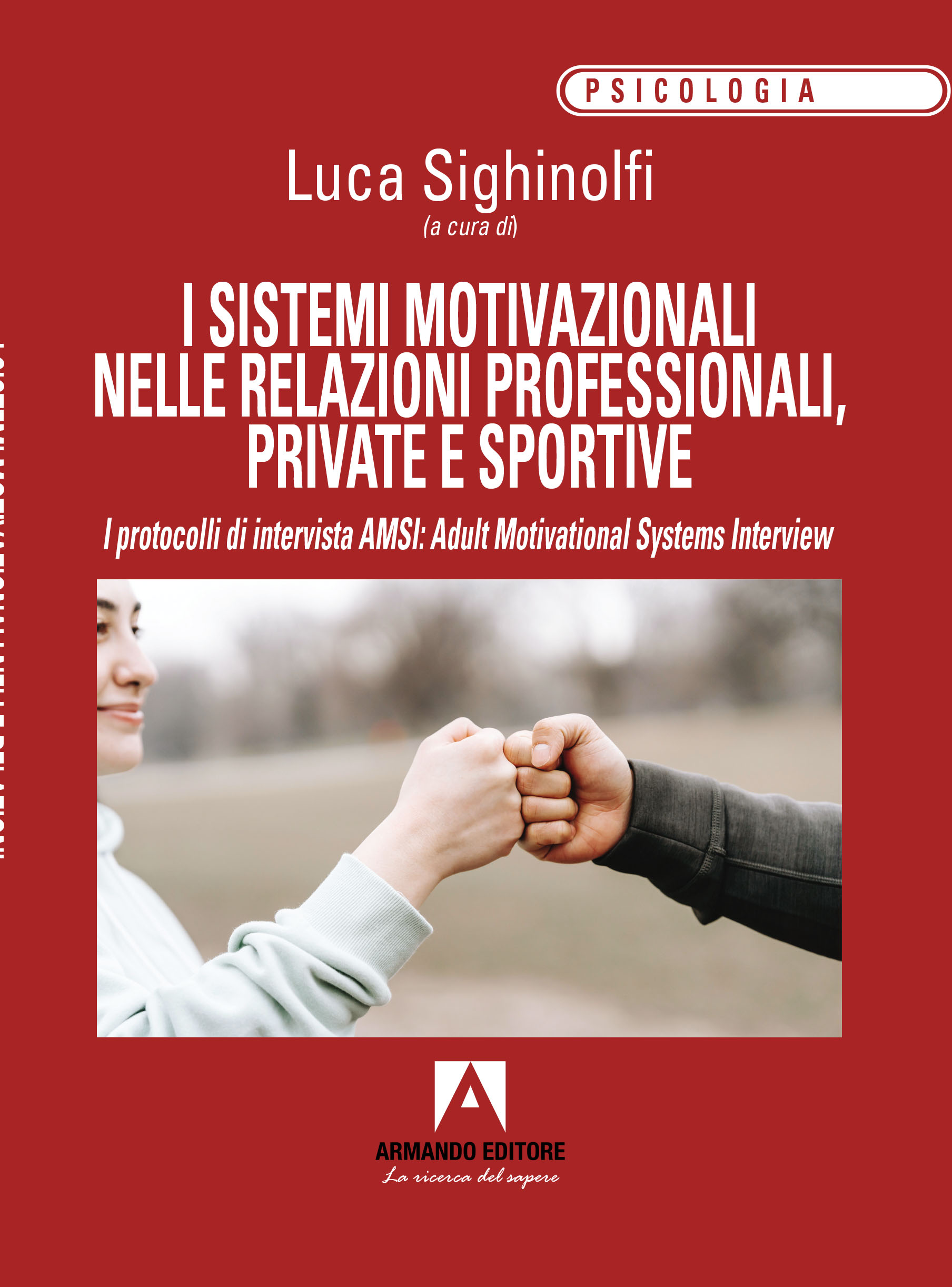 I sistemi motivazionali nelle relazioni professionali, private e sportive