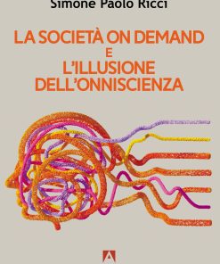 La società on demand e l'illusione dell'onniscienza