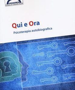 Qui e ora. Psicoterapia autobiografica
