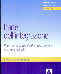 L'arte dell'integrazione. Persone con disabilità costruiscono percorsi sociali