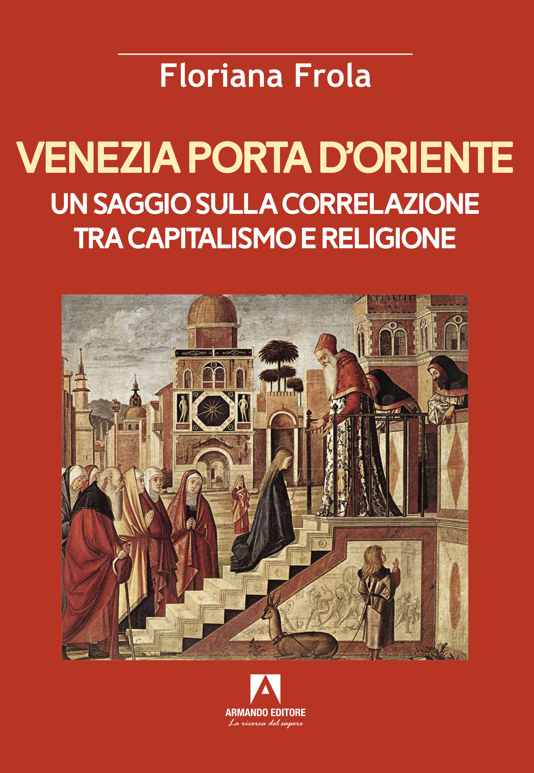 Venezia porta d’Oriente Un saggio sulla correlazione tra capitalismo e religione