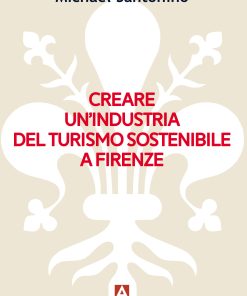 Creare un'industria del turismo sostenibile a Firenze