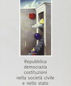 Repubblica, democrazia, costituzioni civili nella società civile e nello Stato