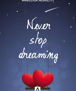 Never stop dreaming
