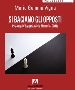 Si baciano gli opposti Psicoanalisi Dialettica della Memoria - DiaMe