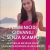 Copertina "Femminicidi giovanili senza scampo" di Virginia Ciaravolo