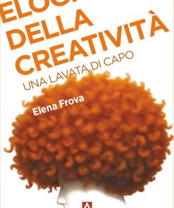 Elogio della creatività. Una lavata di capo