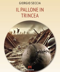 Copertina di "Il pallone in trincea" di Giorgio Seccia
