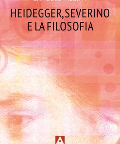 Heidegger, Severino e la filosofia