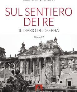 Sul sentiero dei re. Il diario di Josepha