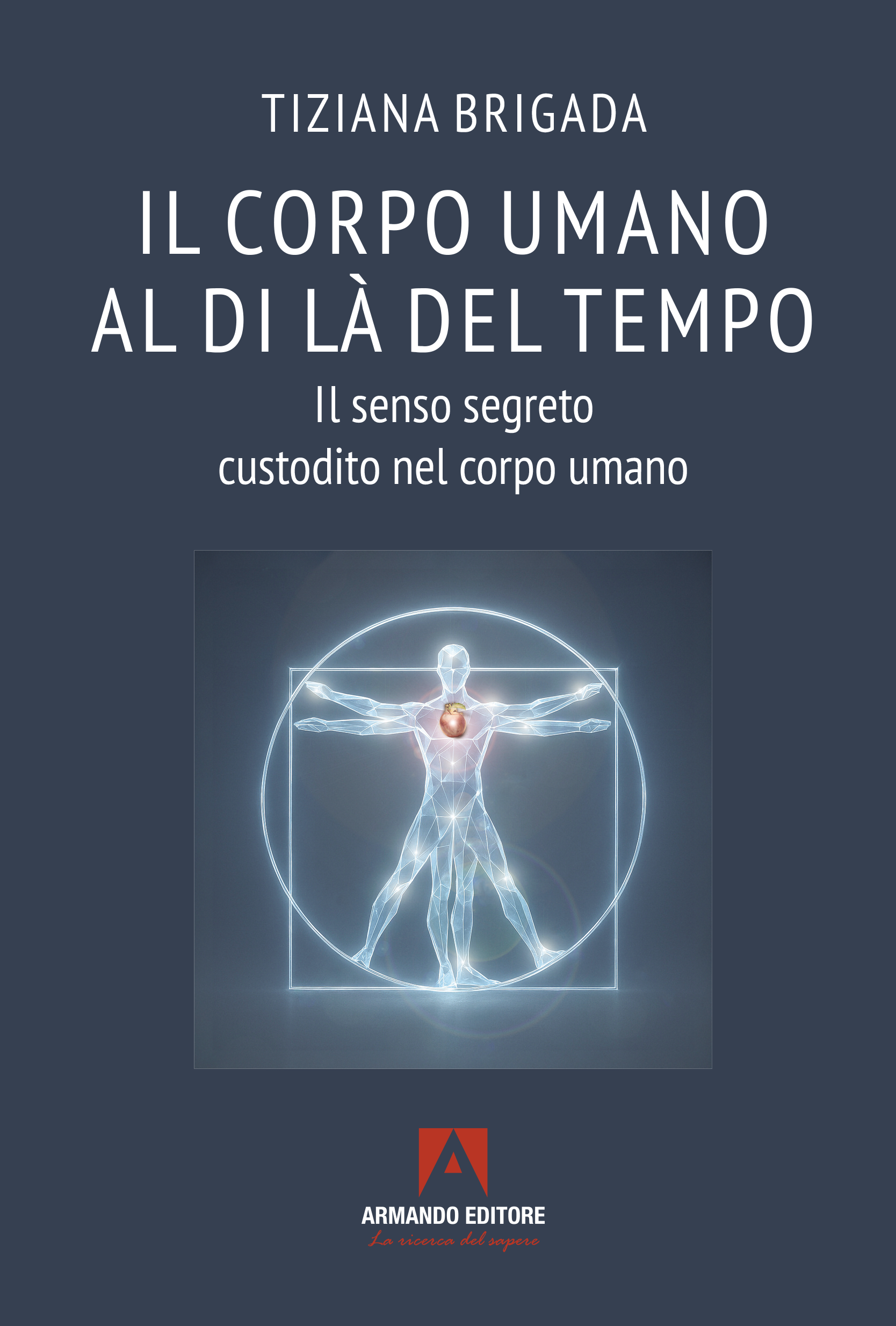 Il corpo umano al di là del tempo. Il senso segreto custodito nel corpo umano
