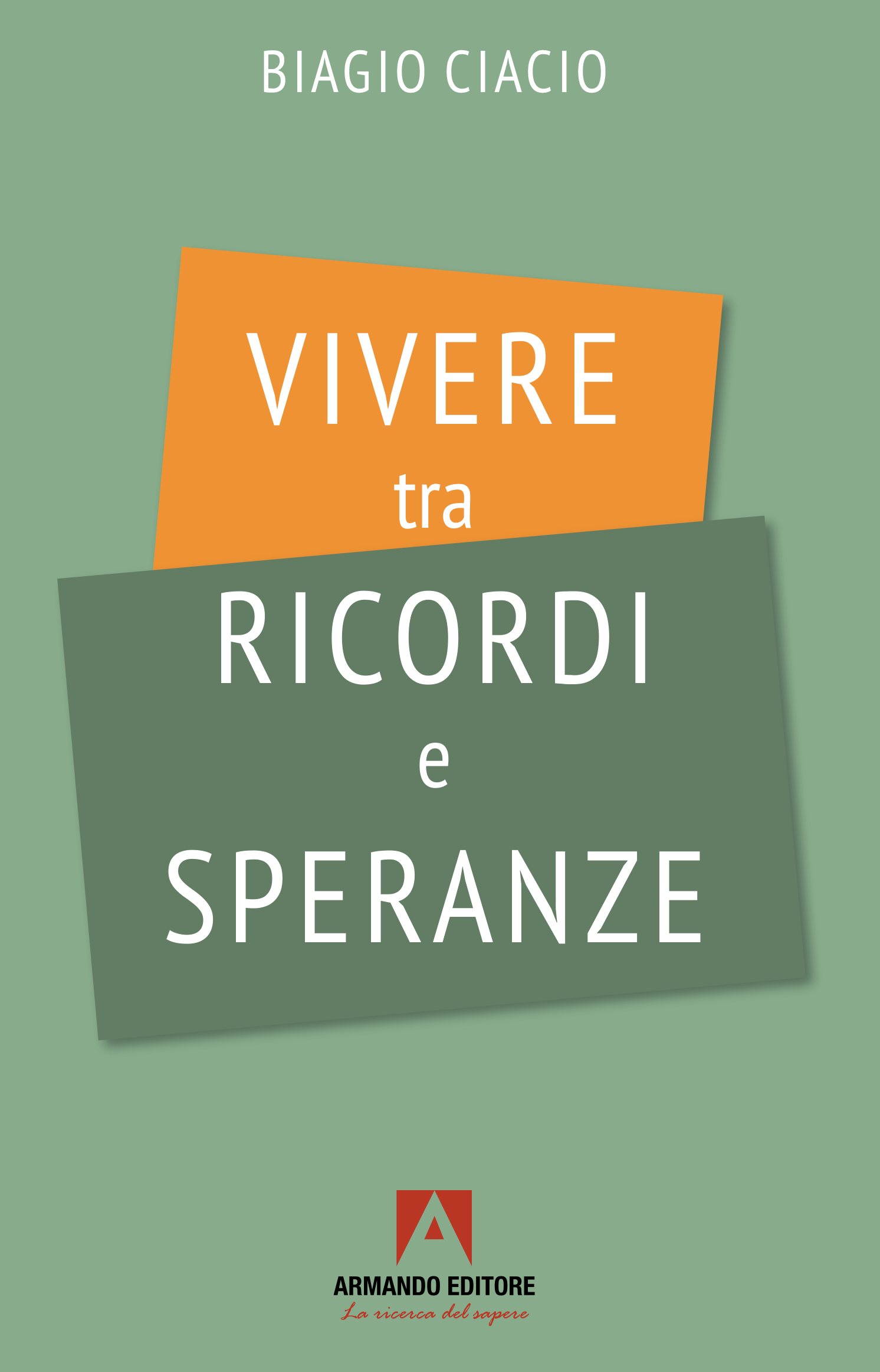 Vivere tra ricordi e speranze