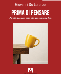 Prima di pensare. Perché facciamo cose che non volevamo fare