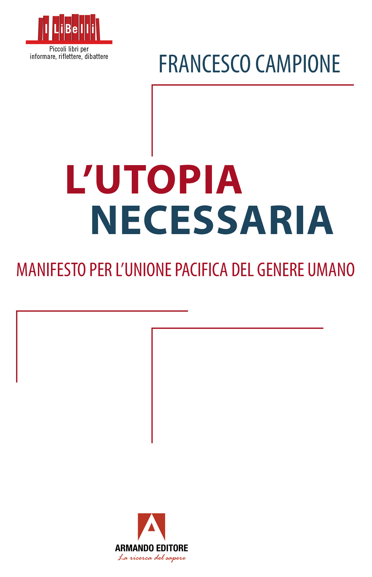 L'utopia necessaria. Manifesto per l'unione pacifica del genere umano