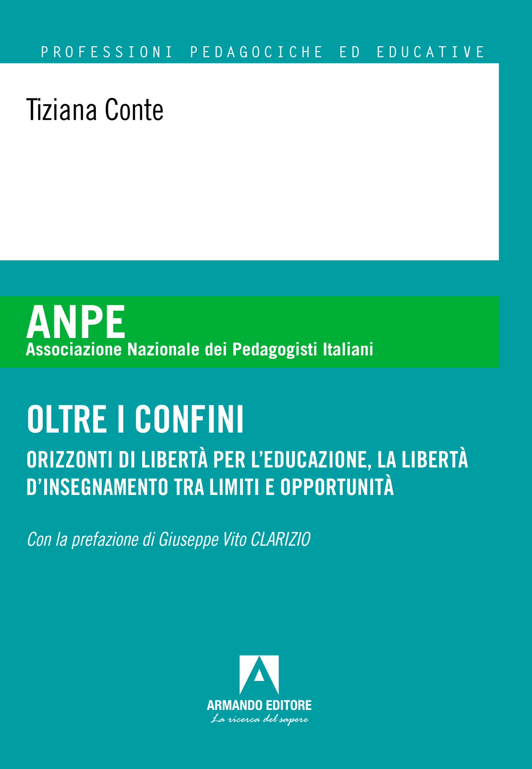 Oltre i confini. Orizzonti di libertà per l'educazione, la libertà d'insegnamento tra limiti e opportunità