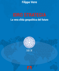Idro strategia. La vera sfida geopolitica del futuro