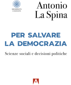 Per salvare la democrazia scienze sociali e decisioni politiche